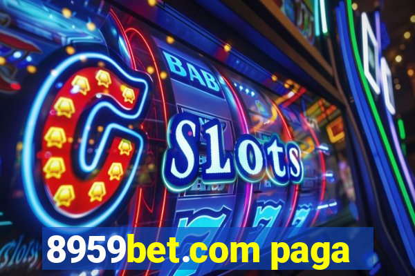 8959bet.com paga